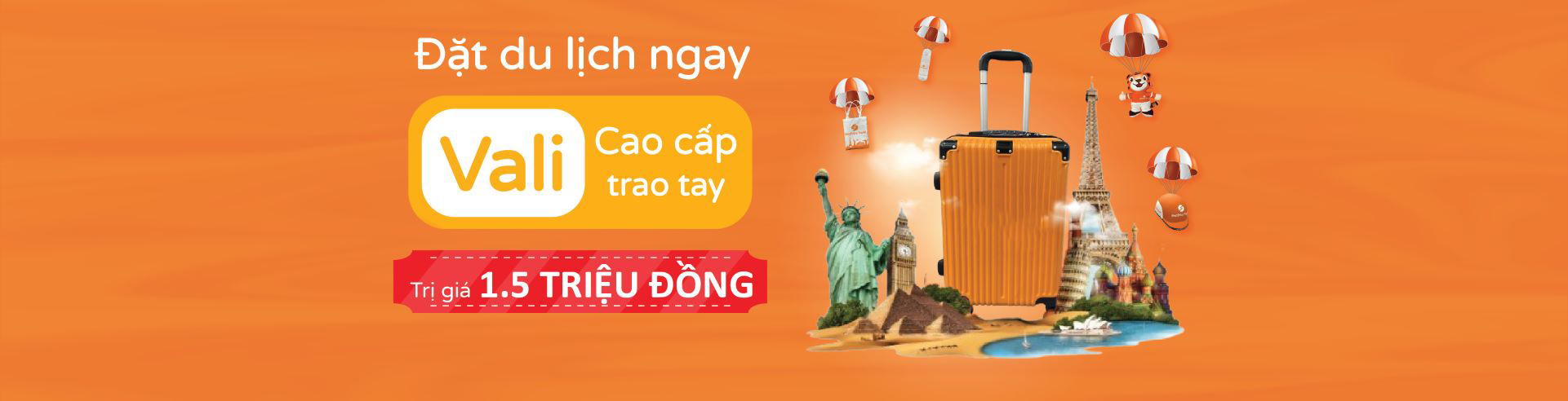 ĐẶT DU LỊCH NGAY - VALI CAO CẤP TRAO TAY